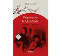 Réquiem por Nagasaki : la historia de Takashi Nagai, converso y superviviente a la bomba atómica
