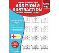Required Math - Triple & Quadruple Digits Addition and Subtraction Practice Workbook for Kids Ages 8-10: Educational Mathematics Worksheets for Daily ... Key, 3rd & 4th-Grade, 1728 Math Problems