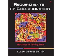 Requirements by Collaboration: Workshops for Defining Needs: Workshops for Defining Needs