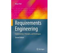 Requirements Engineering: Fundamentals, Principles, and Techniques