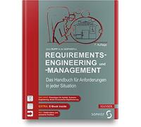 Requirements-Engineering und -Management: Das Handbuch für Anforderungen in jeder Situation