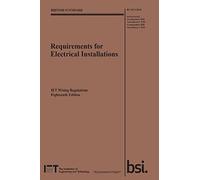Requirements for Electrical Installations, IET Wiring Regulations, Eighteenth Edition, BS 7671:2018+A2:2022 - The Institution of Engineering and Tech