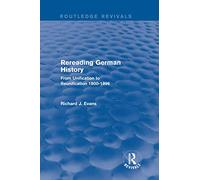 Rereading German History (Routledge Revivals): From Unification to Reunification 1800-1996