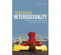 Rereading Heterosexuality: Feminism, Queer Theory and Contemporary Fiction