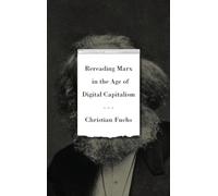 Rereading Marx in the Age of Digital Capitalism