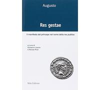 Res gestae. Il manifesto del princeps nel nome della res publica. Ediz. italiana, latina e greca