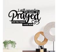 Resama Inspirational Bible Verse Wall Decor - “I Still Remember the Days I Prayed for What I Have Now” - Rustic Farmhouse Style Metal Plaque for Christian Living Room and Church Wall Art