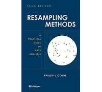 Resampling Methods: A Practical Guide to Data Analysis