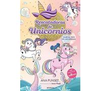 RESCATADORAS DE UNICORNIOS 1 VIAJE AL PAIS DE LAS SIRENAS