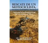 rescate de un motociclista en baja california: Supervivencia, fe y hermandad en la ruta mas desafiante de Mexico