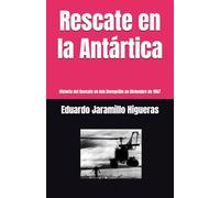 Rescate en la Antártica: Historia del Rescate en Isla Decepción en Diciembre de 1967