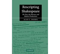 Rescripting Shakespeare: The Text, the Director, and Modern Productions