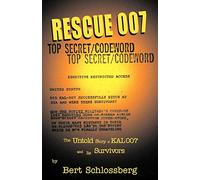 Rescue 007: The Untold Story of Kal 007 and Its Survivors