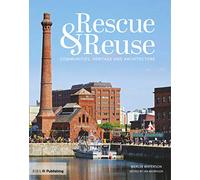 Rescue and Reuse: Communities, Heritage and Architecture