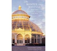 Rescue and Revival: New York Botanical Garden, 1989-2018