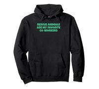 Rescue Animals Are My Favorite Co-Workers Pullover Hoodie