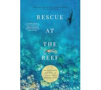 Rescue at the Reef : The Miraculous True Story of a Little Boy with Big Faith