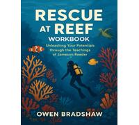 Rescue At The Reef Workbook: Unleashing your Potentials through the teachings of Jameson Reeder