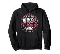 Rescue Cat Owner I'm Not Sure Who Rescued Who Cat Shelter Pullover Hoodie