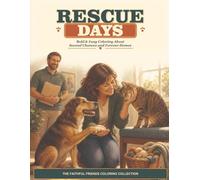 Rescue Days: Bold & Easy Coloring About Second Chances and Forever Homes (The Faithful Friends Coloring Collection)
