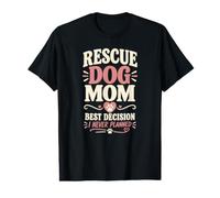 Rescue Dog Mom Best Unplanned Decision Retro Value Graphic T-Shirt