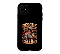 Rescue Is Not A Hobby Its A Calling Pets Case for iPhone 11