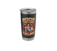 Rescue is Not A Hobby Its A Calling Pets Stainless Steel Insulated Tumbler