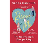 Rescue Me: An uplifting romantic comedy perfect for dog-lovers