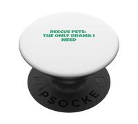 Rescue Pets: The Only Drama I Need PopSockets Adhesive PopGrip