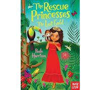 The Rescue Princesses: The Lost Gold