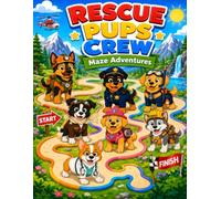 Rescue Pups Crew Maze Adventures: 21 Fun Puppy Mazes for Kids Ages 3-8 - Color the Scenes Too!
