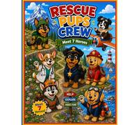 Rescue Pups Crew: Meet 7 Heroes - A Picture Book for Kids Ages 3-8
