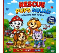 Rescue Pups Squad Coloring Book: 50 Fun Adventures for Kids Ages 3-8