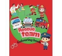 Rescue Team Coloring Book for Kids: Firefighters, Doctors, Police Officers, Vehicles & Tools - Fun & Educational