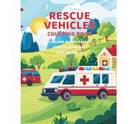 Rescue Vehicles Coloring Book: A Fun and Action-Packed Coloring Book for Kids Ages 4-8 (Vehicle Coloring Series)