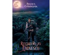 Rescued By An Eminescu (The Bitten by Fate Series)