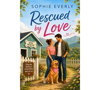 Rescued By Love: A Heartwarming Small-Town Romance