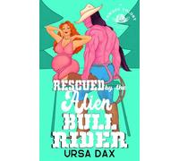 Rescued by the Alien Bull Rider (Cowboy Colony Mail-Order Brides)