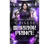 Rescued by the Ancient Chinese Warrior Prince (Time Traveling Men in Love)