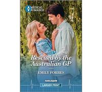 Rescued by the Australian GP (Harlequin Medical Romance, 1384)