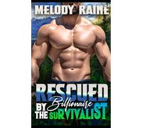 Rescued by the Billionaire Survivalist: A spicy BWWM Age Gap Forced Proximity Billionaire Small Town Romance (The Possessive Kings of Timber Cross)