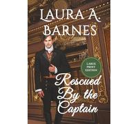 Rescued By the Captain: Large Edition (Romancing the Spies)