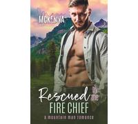 Rescued By The Fire Chief: A Mountain Man Romance (Pine Ridge Mountain Men)