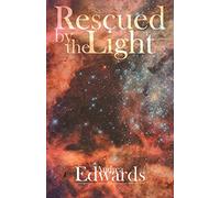 Rescued by the Light: A True Story