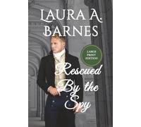 Rescued By the Spy: Large Edition (Romancing the Spies)