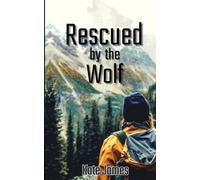 Rescued By the Wolf: A Shifter Short