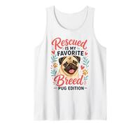 Rescued is My Favorite Breed Pug Edition Tank Top