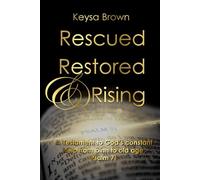 Rescued Restored and Rising: A Testament to God's constant help from birth to old age Psalm 71
