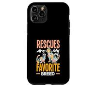 Rescues Are My Favortie Breed Animal Shelter Help Case for iPhone 11 Pro