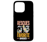 Rescues Are My Favortie Breed Animal Shelter Help Case for iPhone 15 Pro Max